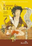 Kennst du E.T.A. Hoffmann?