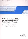 Katholische Jugendliche im Dritten Reich in der katholischen Provinz: