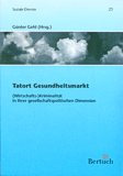 Tatort Gesundheitsmarkt