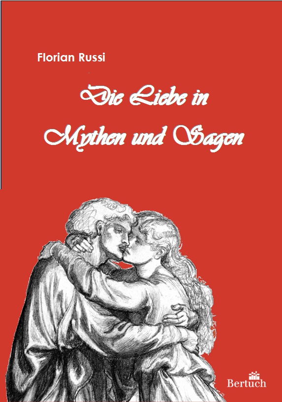 Die Liebe in Mythen und Sagen