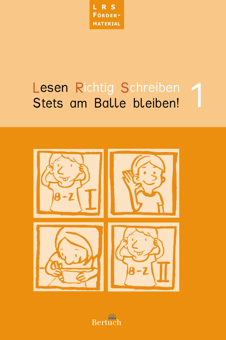 Lesen Richtig Schreiben. Stets am Balle bleiben, Heft 1